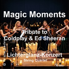 Magic Moments - Tribute to Coldplay & Ed Sheeran - String Quartet im Lichterglanz 23.10.2026 Spitalhofsaal