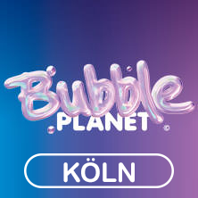 BUBBLE PLANET - DAS ERLEBNISMUSEUM FÜR ALLE SINNE - Tagesflex & VIP 26.10.2026 Coloneum - Studio 52