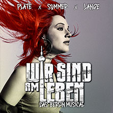 Wir sind am Leben - Das Berlin Musical 18.09.2026 Stage Theater des Westens