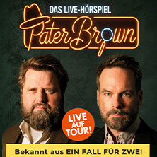 PATER BROWN - Das Live-Hörspiel - mit Antoine Monot, Wanja Mues & Marvelin 23.10.2026 Friedrich-Ebert-Halle